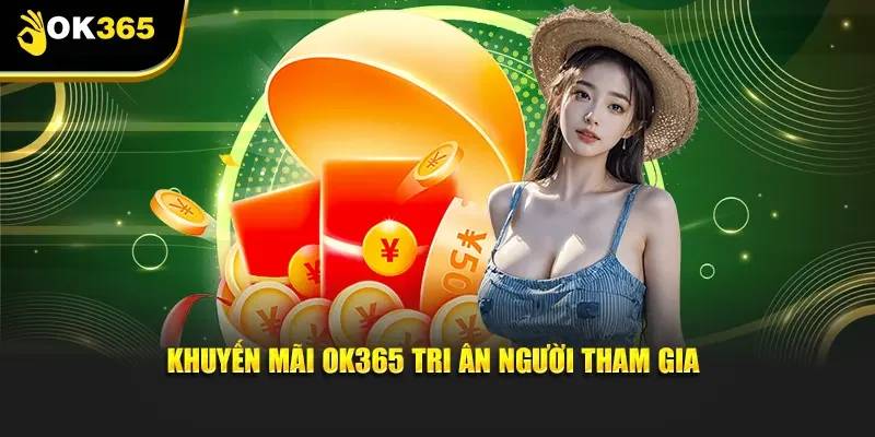 Khuyến Mãi Ok365 - Săn Thưởng Thực Tế, Chơi Game Thêm Lợi Nhuận 1 Khuyen Mai Ok365 San Thuong Thuc Te Choi Game Them Loi Nhuan
