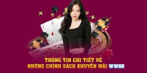 Khuyến Mãi Ww88 - Cập Nhật Ưu Đãi Mới Nhất, Hấp Dẫn 2025