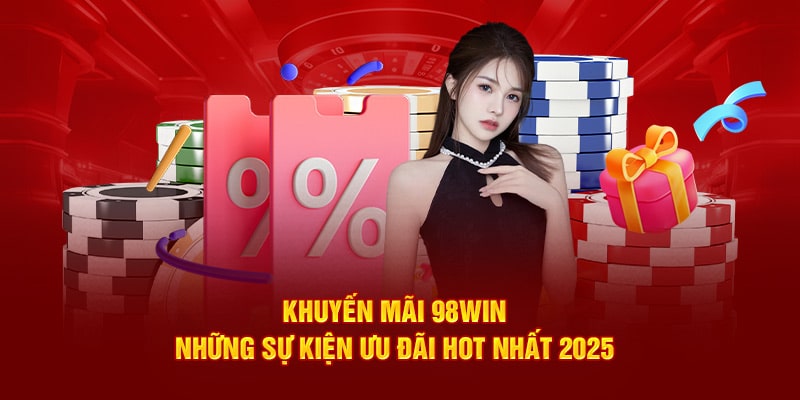 Khuyến Mãi 98win - Bí Quyết Săn Thưởng Hiệu Quả Tại Nhà Cái Uy Tín 2 Khuyến mãi tại 98win là gì?
