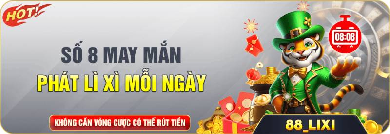 Top Khuyến Mãi New88 Nổi Bật Nhất Để Tham Gia Nhận Thưởng 5 Lì xì số 8 may mắn phát thưởng mỗi ngày