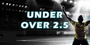 Mẹo Cược Kèo Tài Xỉu 2.5 Trái Dễ Thắng Cho Bet Thủ Tay Mơ