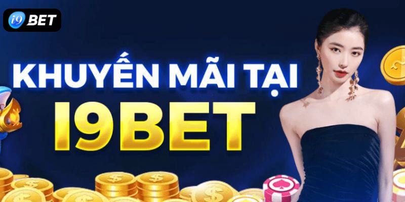 Khuyến Mãi I9bet - Bí Quyết Săn Ưu Đãi Thực Chiến Cho Dân Cá Cược 2 Sức hút của khuyến mãi i9bet trong giới cá cược