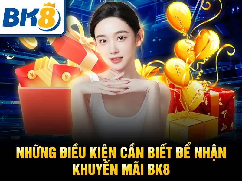 Khuyến Mãi Bk8 - Cơ Hội Nhận Thưởng Lớn Cho Bet Thủ 6 Ưu điểm và điểm cần chú ý khi tận dụng khuyến mãi BK8